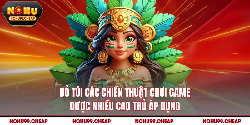 Bỏ túi các chiến thuật chơi game được nhiều cao thủ áp dụng